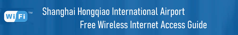 Shanghai Hongqiao Airport wifi, SHA airport wifi